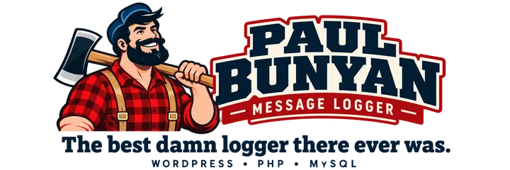 Paul Bunyan Message Logger. The best damn logger there ever was. WordPress, PHP, MySQL.